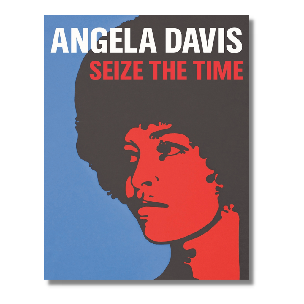Angela DavisSeize the Time Exhibition Catalog Oakland Museum of