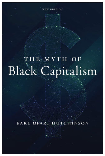 Book cover of 'The Myth of Black Capitalism' by Earl Ofari Hutchinson with a dollar sign symbol on a dark blue background.