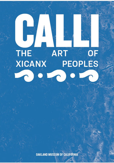 Calli: The Art of Xicanx Peoples