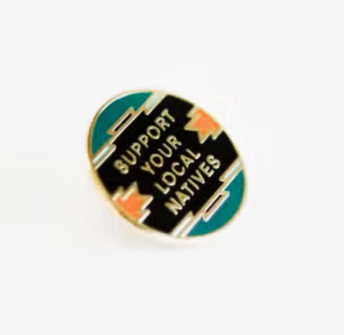 Support Your Local Natives Pin