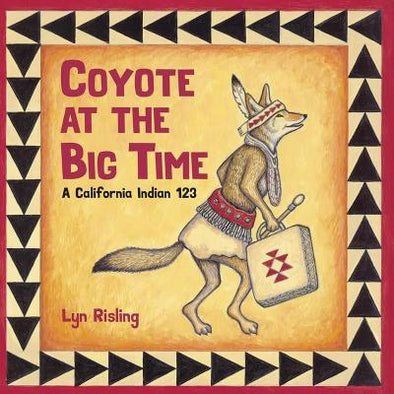 Coyote At The Big Time: A California Indian 123